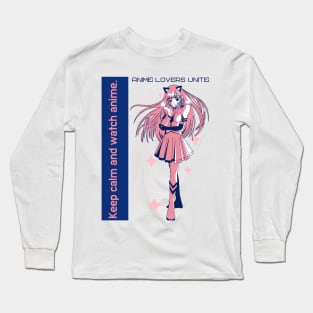 Keep calm and watch anime. Long Sleeve T-Shirt